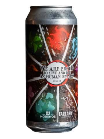 Morenos We Are Proud To Live And Die As Human Beings Helles Lata 473 ml